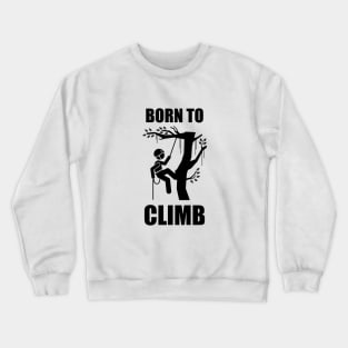 Born to climb - Logger Crewneck Sweatshirt